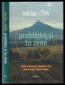 Václav Cílek: Prohlédni si tu zemi - i když vidíme jen obyčejné věci, stejně toho vidíme hodně