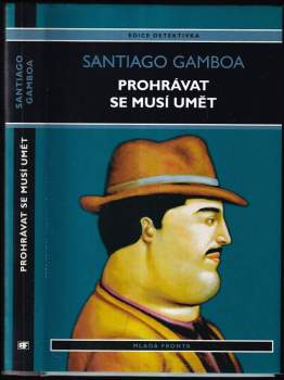 Santiago Gamboa: Prohrávat se musí umět