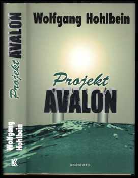 Projekt Avalon - Wolfgang Hohlbein (2002, Knižní klub) - ID: 470258