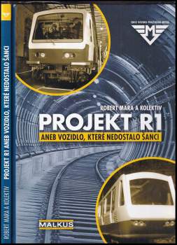 Robert Mara: Projekt R1, aneb, Vozidlo, které nedostalo šanci