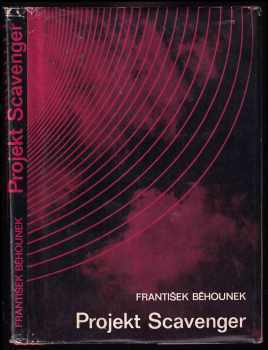 Projekt Scavenger : fantastickovědecký příběh z naší doby - František Běhounek (1975, Albatros) - ID: 69842