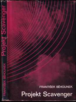 Projekt Scavenger : fantastickovědecký příběh z naší doby - František Běhounek (1975, Albatros) - ID: 749064