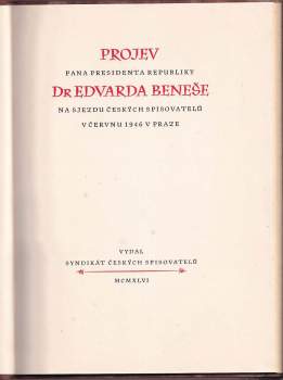 Edvard Beneš: Projev pana presidenta republiky Dr Edvarda Beneše na sjezdu českých spisovatelů v červnu 1946 v Praze