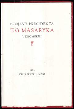 Tomáš Garrigue Masaryk: Projevy presidenta T.G. Masaryka v Kroměříži