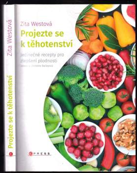 Projezte se k těhotenství : jedinečné recepty pro zlepšení plodnosti