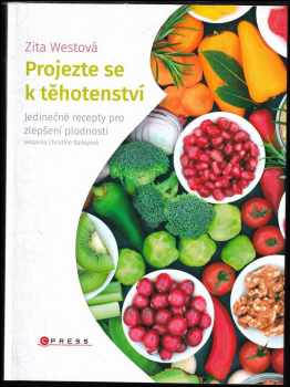Projezte se k těhotenství : jedinečné recepty pro zlepšení plodnosti