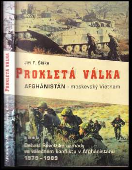 Prokletá válka, aneb, Debakl Sovětské armády ve válečném konfliktu v Afghánistánu 1979-1989