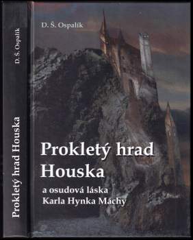 Prokletý hrad Houska a osudová láska Karla Hynka Máchy