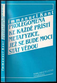 Immanuel Kant: Prolegomena ke každé příští metafyzice, jež se bude moci stát vědou