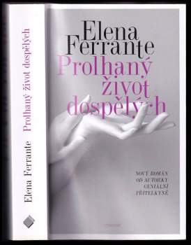 Elena Ferrante: Prolhaný život dospělých