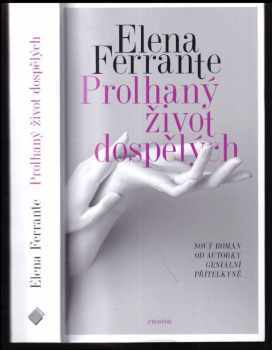 Elena Ferrante: Prolhaný život dospělých