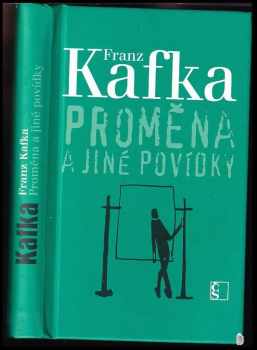 Proměna a jiné povídky - Franz Kafka (2009, Československý spisovatel) - ID: 824938