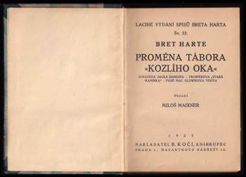 Bret Harte: Proměna tábora "Kozlího oka" ; Zotavená Jacka Hamlina ; Prosperova "Stará maminka" ; Páně Mac Glowriova vdova
