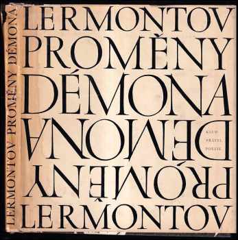 Michail Jur'jevič Lermontov: Proměny Démona - vnitřní obraz básníkova osudu v zrcadle jeho lyriky - BEZ desky
