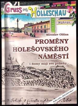 Proměny holešovského náměstí