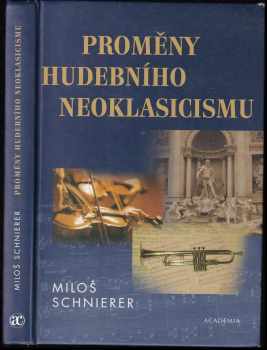 Miloš Schnierer: Proměny hudebního neoklasicismu