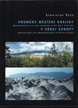 Proměny měsíční krajiny v srdci Evropy