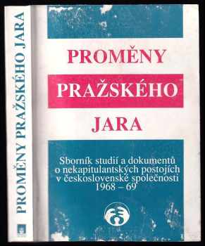 Vilém Prečan: Proměny Pražského jara 1968 - 1969