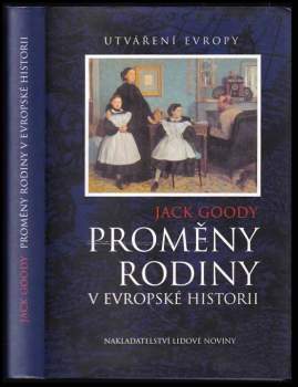 Jack Goody: Proměny rodiny v evropské historii