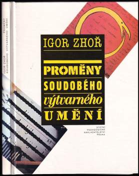 Igor Zhoř: Proměny soudobého výtvarného umění