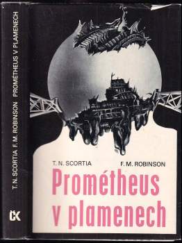 Thomas N Scortia: Prométheus v plamenech
