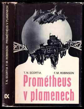 Prométheus v plamenech - Frank M Robinson, Thomas N Scortia (1979, Svoboda) - ID: 60968