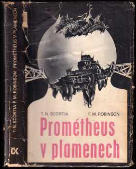 Prométheus v plamenech - Frank M Robinson, Thomas N Scortia (1979, Svoboda) - ID: 439203