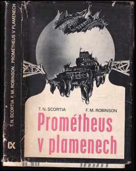 Prométheus v plamenech - Frank M Robinson, Thomas N Scortia (1979, Svoboda) - ID: 592614