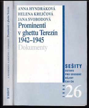 Prominenti v ghettu Terezín : (1942-1945) : (1942-1945) : edice dokumentů - Jana Svobodová, Helena Krejčová, Anna Hyndráková (1996, Ústav pro soudobé dějiny AV ČR) - ID: 491327