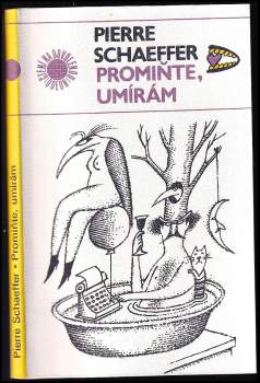 Pierre Schaeffer: Promiňte, umírám