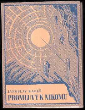 Jaroslav Kabeš: Promluvy k nikomu