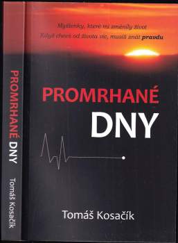 Promrhané dny : 86 400 vteřin každý den, které můžeš promarnit, nebo prožít