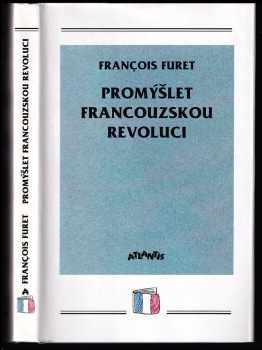 François Furet: Promýšlet francouzskou revoluci