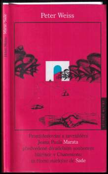 Peter Weiss: Pronásledování a zavraždění Jeana Paula Marata předvedené divadelním souborem blázince v Charentonu za řízení markýze de Sade
