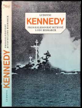 Pronásledování bitevní lodi Bismarck - Ludovic Kennedy (1987, Mladá fronta) - ID: 723711