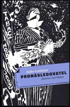 Julio Cortázar: Pronásledovatel