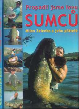 Milan Zelenka: Propadli jsme lovu sumců