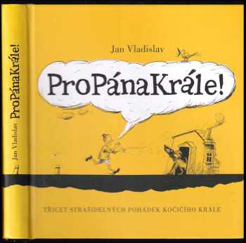 Jan Vladislav: ProPánaKrále! : třicet strašidelných pohádek kočičího krále