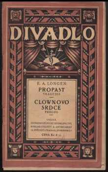 Emil Artur Longen: Propast ; Clownovo srdce : Prolog