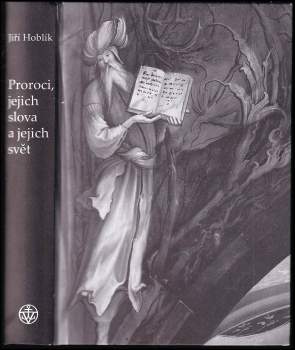 Proroci, jejich slova a jejich svět