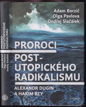 Adam Borzič: Proroci post-utopického radikalismu
