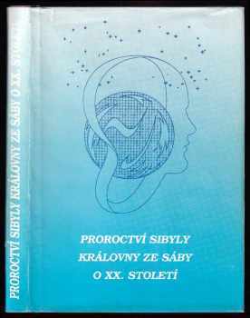Sibyla Kumana: Proroctví Sibyly královny ze Sáby o XX. století
