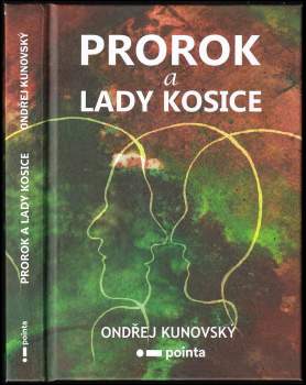 Kunovský Ondřej: Prorok a Lady Kosice