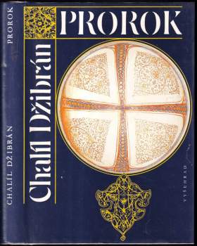 Kahlil Gibran: Prorok ; Zahrada prorokova