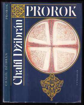 Kahlil Gibran: Prorok ; Zahrada prorokova