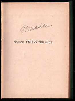 Josef Svatopluk Machar: Prosa z let 1904-1905