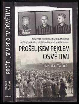 Kazimierz Tymiński: Prošel jsem peklem Osvětimi