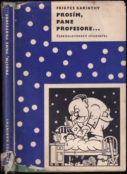Frigyes Karinthy: Prosím, pane profesore--