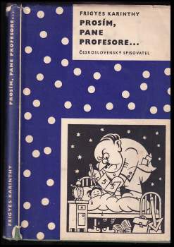Frigyes Karinthy: Prosím, pane profesore--
