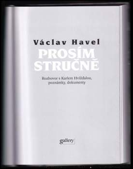 Prosím stručně : rozhovor s Karlem Hvížďalou, poznámky, dokumenty